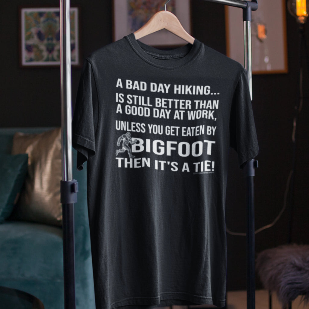Bigfoot Hiking T-Shirt — “A Bad Day Hiking… Is Still Better Than A Good Day At Work”